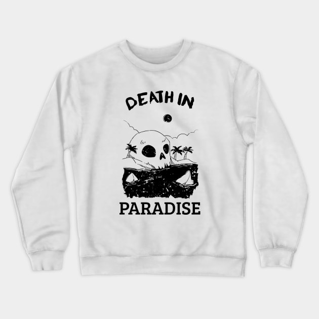 Death in Paradise Crewneck Sweatshirt by VANARTEE